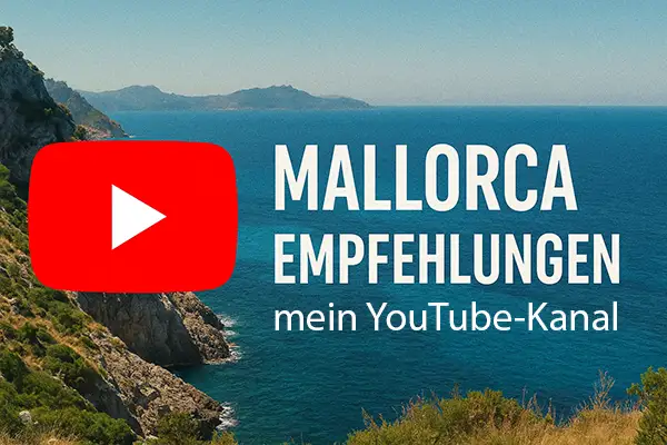 Mallorca Empfehlungen auf YouTube – Sonne, Meer, Märkte und traumhafte Orte in inspirierenden Videos